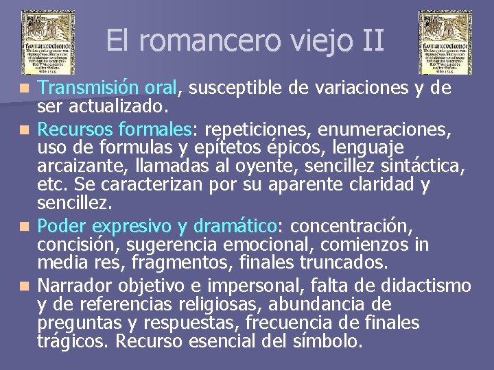 El romancero viejo II Transmisión oral, susceptible de variaciones y de ser actualizado. n