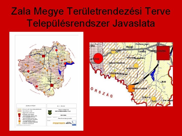 Zala Megye Területrendezési Terve Településrendszer Javaslata 