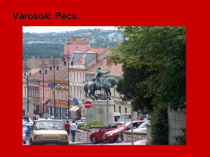 Városok: Pécs. 