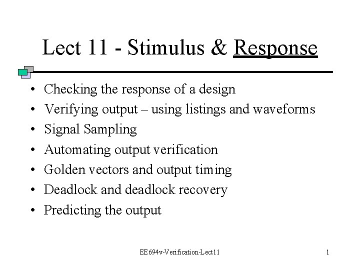 Lect 11 - Stimulus & Response • • Checking the response of a design