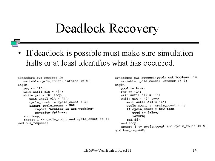 Deadlock Recovery • If deadlock is possible must make sure simulation halts or at