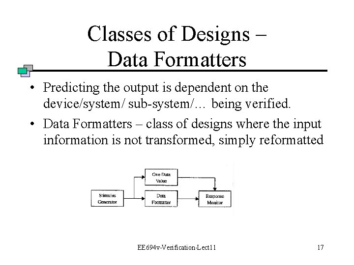 Classes of Designs – Data Formatters • Predicting the output is dependent on the