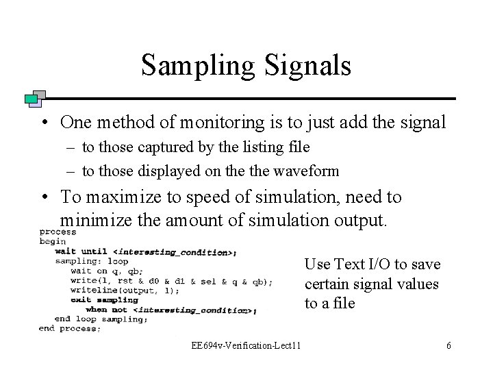 Sampling Signals • One method of monitoring is to just add the signal –