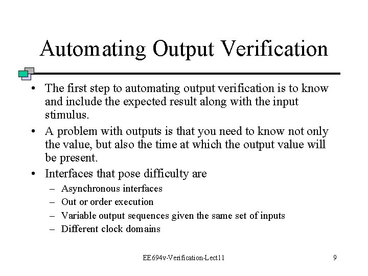 Automating Output Verification • The first step to automating output verification is to know