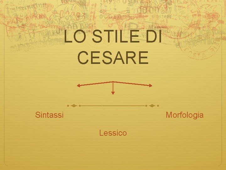 LO STILE DI CESARE Sintassi Morfologia Lessico 