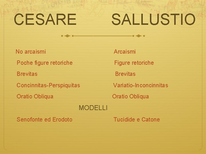 CESARE SALLUSTIO No arcaismi Arcaismi Poche figure retoriche Figure retoriche Brevitas Concinnitas-Perspiquitas Variatio-Inconcinnitas Oratio
