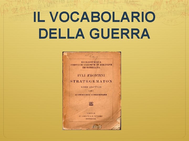 IL VOCABOLARIO DELLA GUERRA 