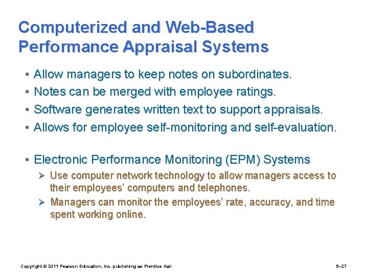 Computerized and Web-Based Performance Appraisal Systems • • Allow managers to keep notes on