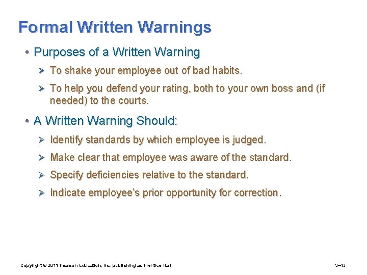 Formal Written Warnings • Purposes of a Written Warning Ø To shake your employee