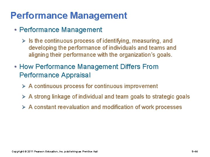 Performance Management • Performance Management Ø Is the continuous process of identifying, measuring, and