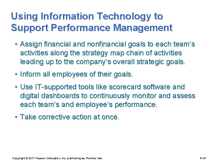 Using Information Technology to Support Performance Management • Assign financial and nonfinancial goals to