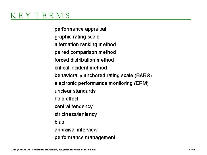 KEY TERMS performance appraisal graphic rating scale alternation ranking method paired comparison method forced