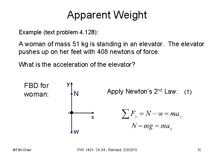 Apparent Weight Example (text problem 4. 128): A woman of mass 51 kg is