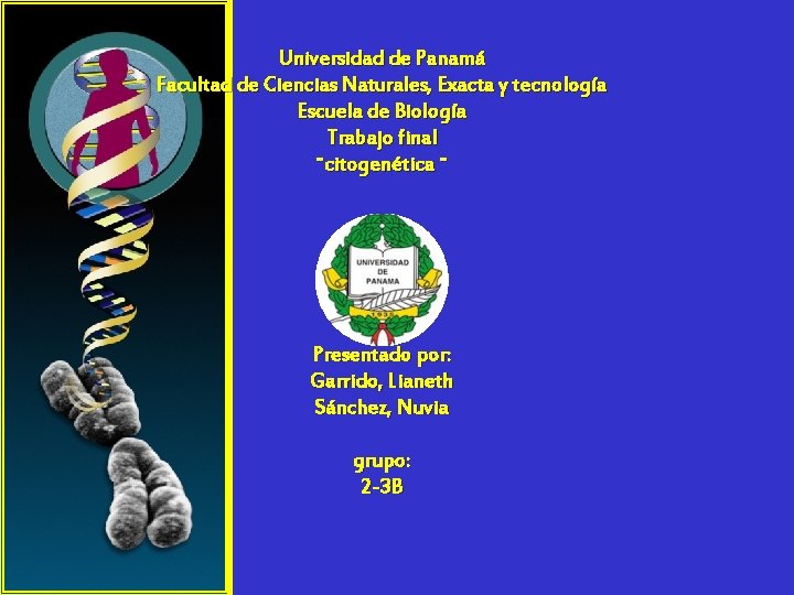 Universidad de Panamá Facultad de Ciencias Naturales, Exacta y tecnología Escuela de Biología Trabajo Universidad de Panamá Facultad de Ciencias Naturales, Exacta y tecnología Escuela de Biología Trabajo