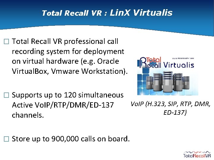 Total Recall VR : Lin. X Virtualis � Total Recall VR professional call recording