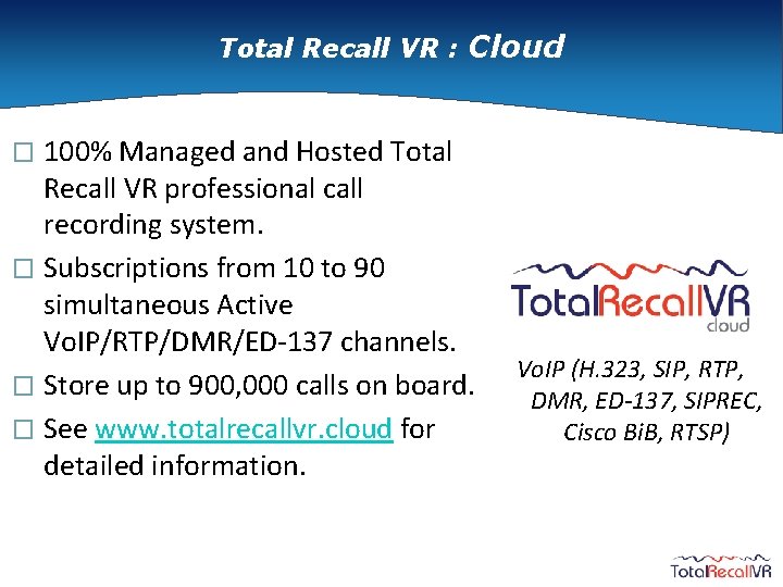 Total Recall VR : Cloud 100% Managed and Hosted Total Recall VR professional call