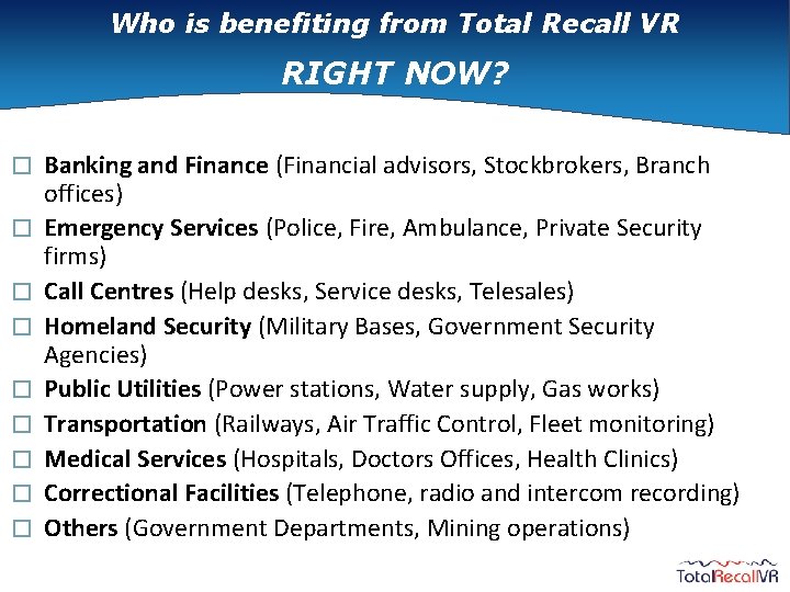 Who is benefiting from Total Recall VR RIGHT NOW? � � � � �