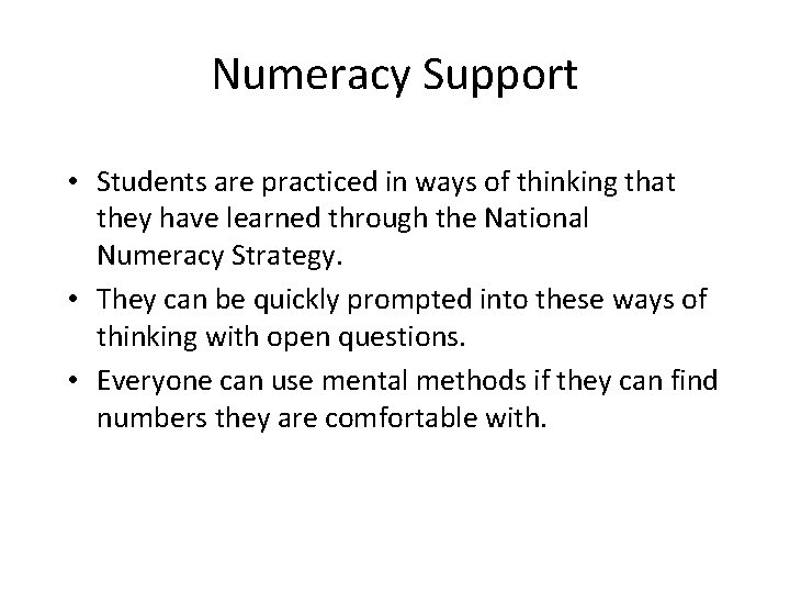 Numeracy Support • Students are practiced in ways of thinking that they have learned