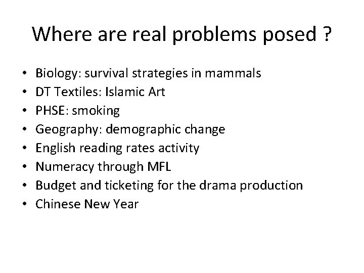 Where are real problems posed ? • • Biology: survival strategies in mammals DT