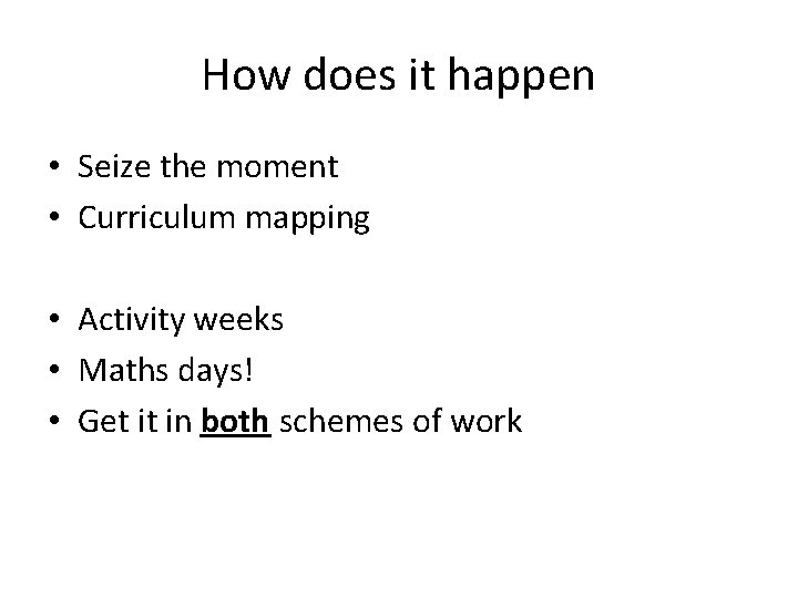 How does it happen • Seize the moment • Curriculum mapping • Activity weeks