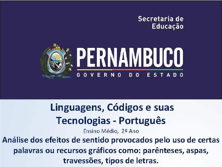 Linguagens, Códigos e suas Tecnologias - Português Ensino Médio, 2º Ano Análise dos efeitos