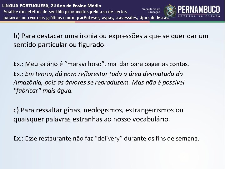 LÍNGUA PORTUGUESA, 2º Ano do Ensino Médio Análise dos efeitos de sentido provocados pelo