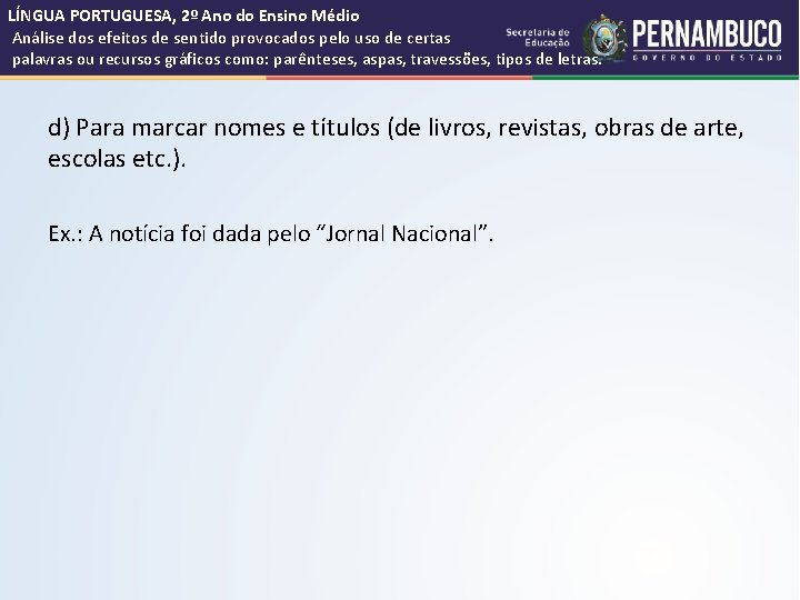 LÍNGUA PORTUGUESA, 2º Ano do Ensino Médio Análise dos efeitos de sentido provocados pelo