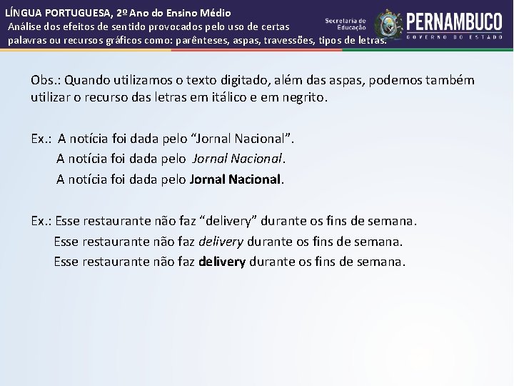 LÍNGUA PORTUGUESA, 2º Ano do Ensino Médio Análise dos efeitos de sentido provocados pelo