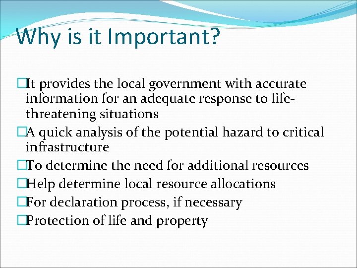 Why is it Important? �It provides the local government with accurate information for an