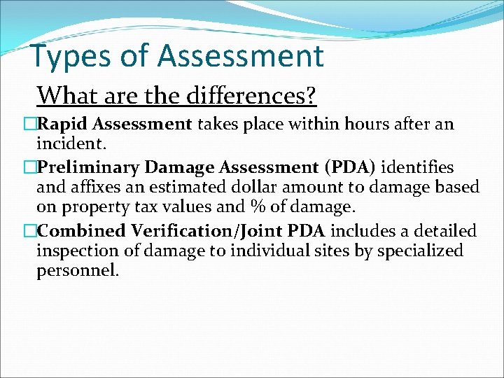 Types of Assessment What are the differences? �Rapid Assessment takes place within hours after