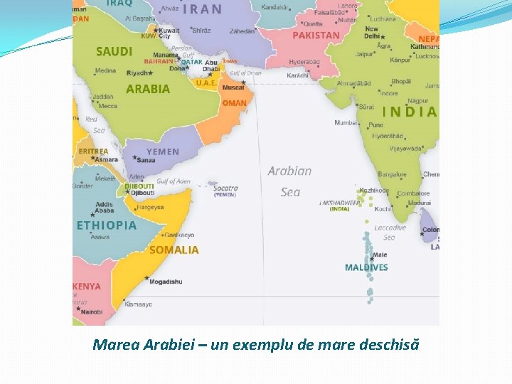Marea Arabiei – un exemplu de mare deschisă Marea Arabiei – un exemplu de mare deschisă
