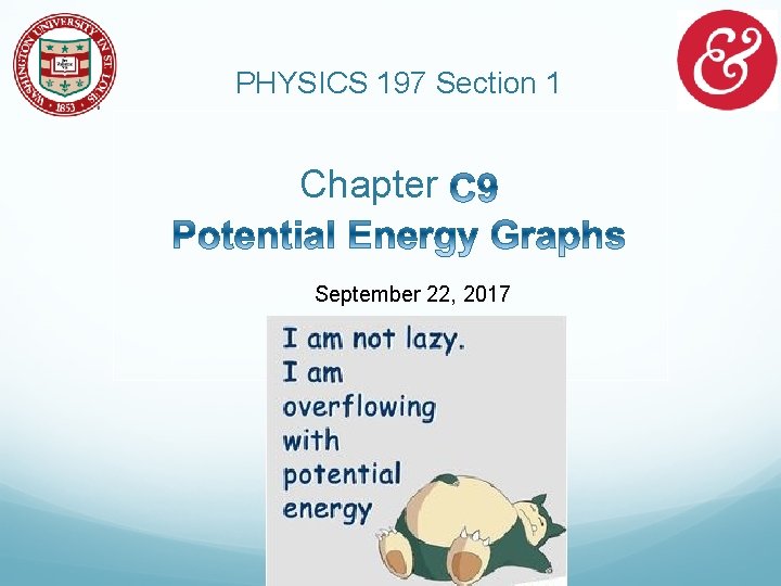 PHYSICS 197 Section 1 Chapter September 22, 2017 