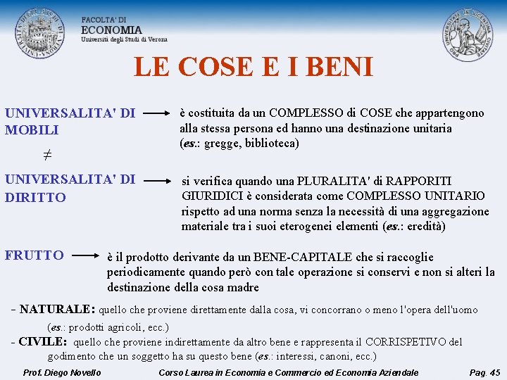 LE COSE E I BENI UNIVERSALITA' DI MOBILI ≠ UNIVERSALITA' DI DIRITTO FRUTTO è