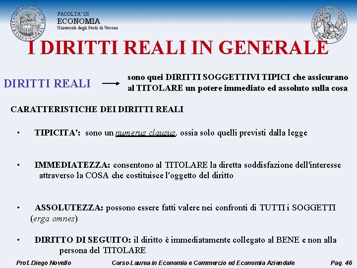 I DIRITTI REALI IN GENERALE DIRITTI REALI sono quei DIRITTI SOGGETTIVI TIPICI che assicurano