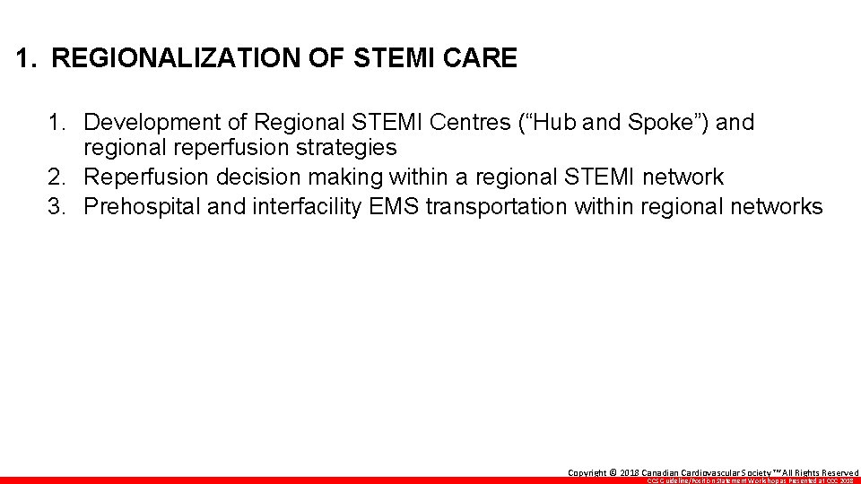 1. REGIONALIZATION OF STEMI CARE 1. Development of Regional STEMI Centres (“Hub and Spoke”)