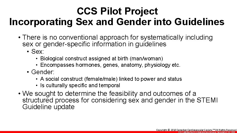 CCS Pilot Project Incorporating Sex and Gender into Guidelines • There is no conventional