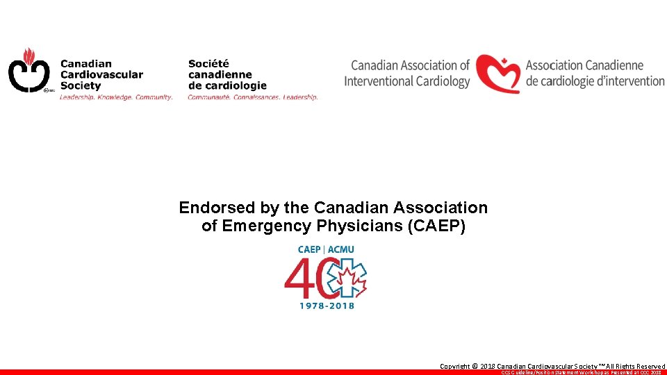 Endorsed by the Canadian Association of Emergency Physicians (CAEP) Copyright © 2018 Canadian Cardiovascular