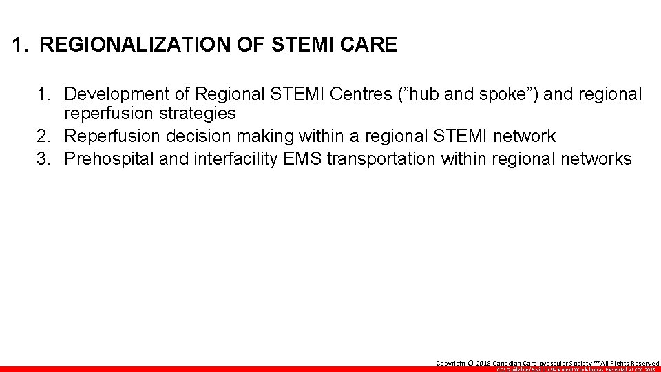 1. REGIONALIZATION OF STEMI CARE 1. Development of Regional STEMI Centres (”hub and spoke”)