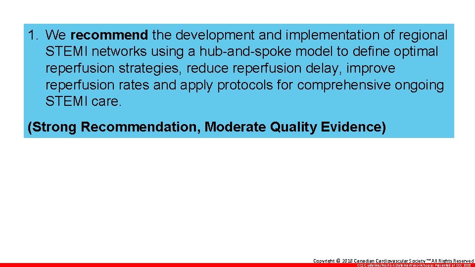 1. We recommend the development and implementation of regional STEMI networks using a hub-and-spoke