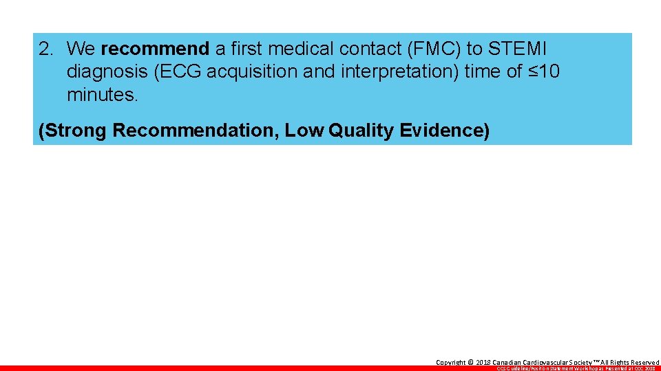 2. We recommend a first medical contact (FMC) to STEMI diagnosis (ECG acquisition and