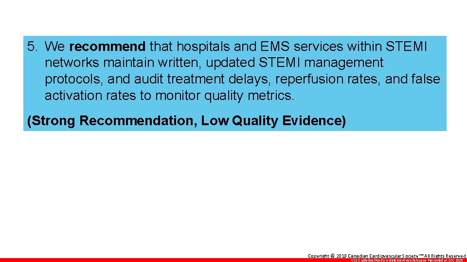 5. We recommend that hospitals and EMS services within STEMI networks maintain written, updated