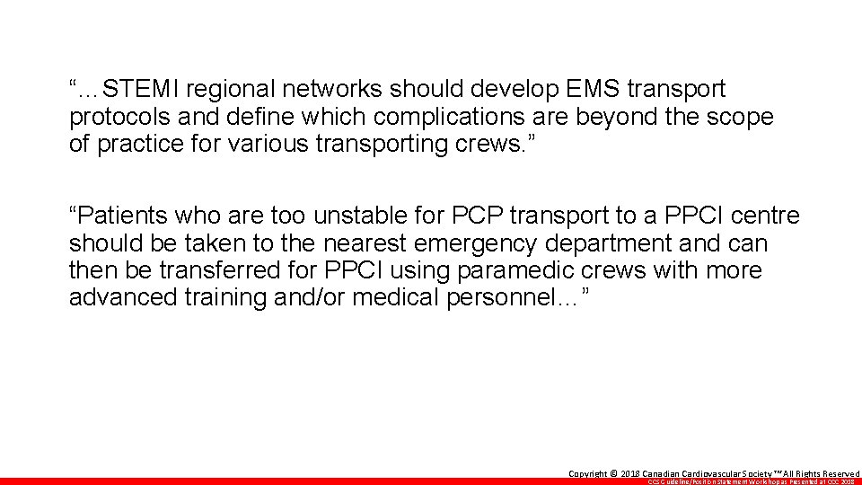 “…STEMI regional networks should develop EMS transport protocols and define which complications are beyond