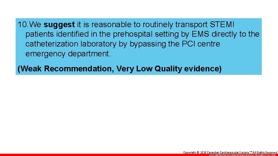 10. We suggest it is reasonable to routinely transport STEMI patients identified in the