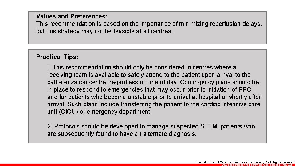 Values and Preferences: This recommendation is based on the importance of minimizing reperfusion delays,