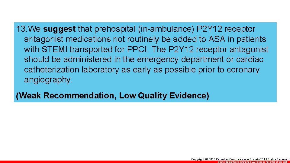 13. We suggest that prehospital (in-ambulance) P 2 Y 12 receptor antagonist medications not