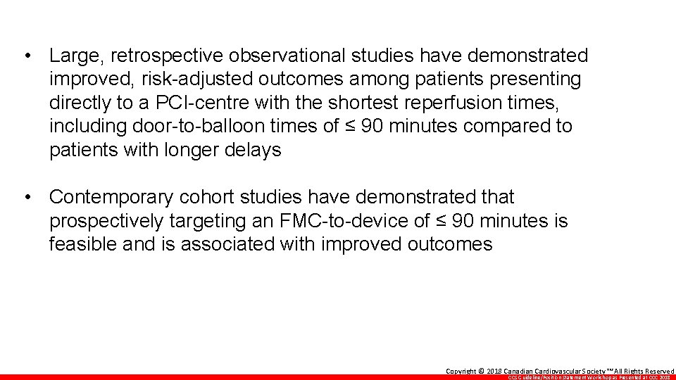  • Large, retrospective observational studies have demonstrated improved, risk-adjusted outcomes among patients presenting