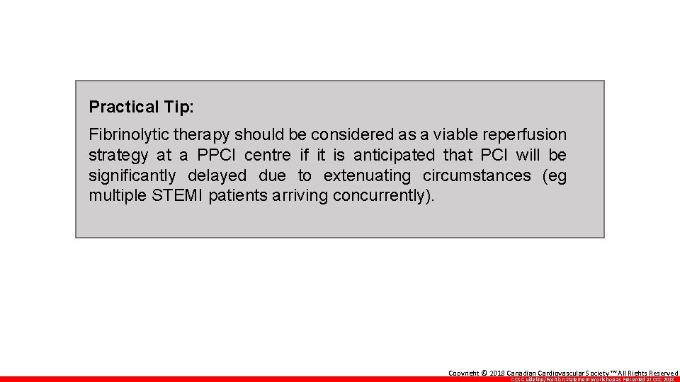 Practical Tip: Fibrinolytic therapy should be considered as a viable reperfusion strategy at a