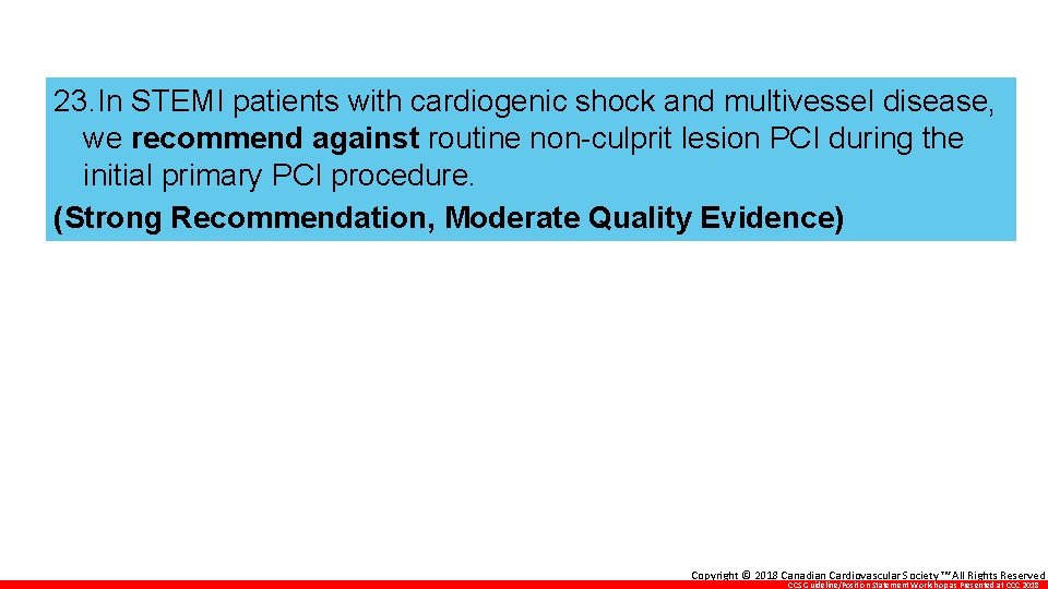 23. In STEMI patients with cardiogenic shock and multivessel disease, we recommend against routine