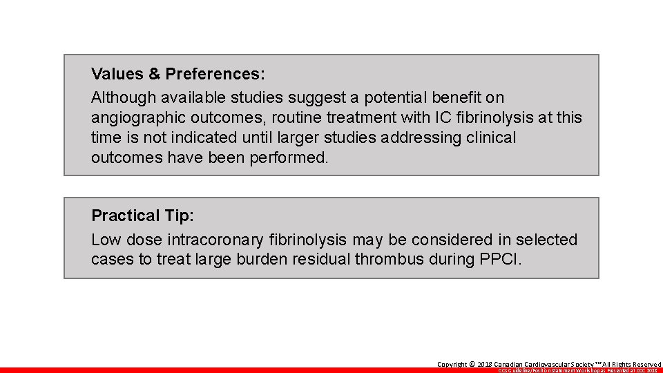 Values & Preferences: Although available studies suggest a potential benefit on angiographic outcomes, routine