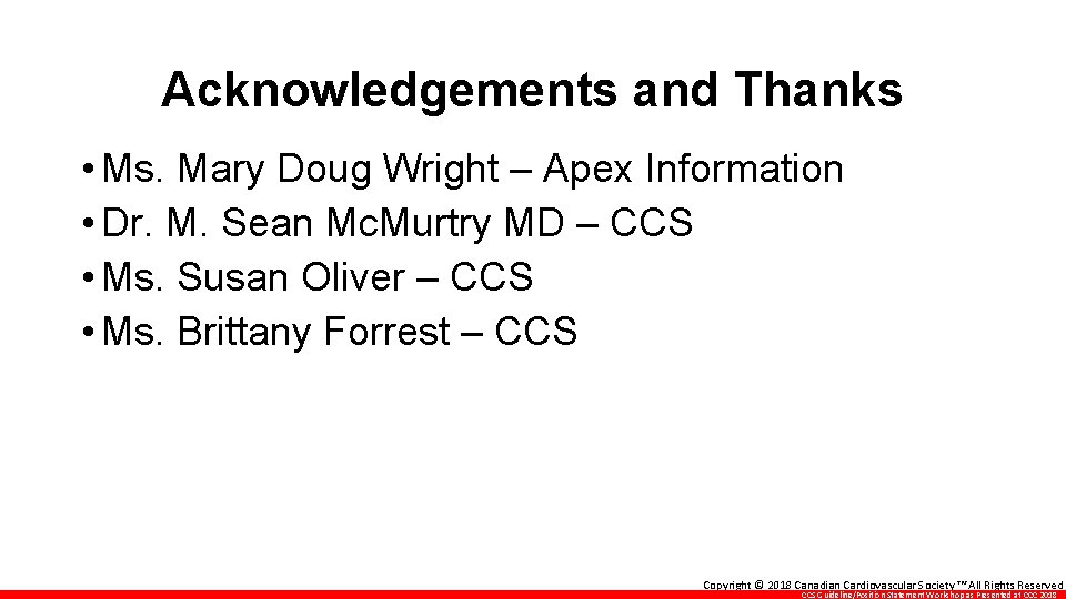 Acknowledgements and Thanks • Ms. Mary Doug Wright – Apex Information • Dr. M.